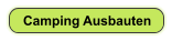 Camping Ausbauten